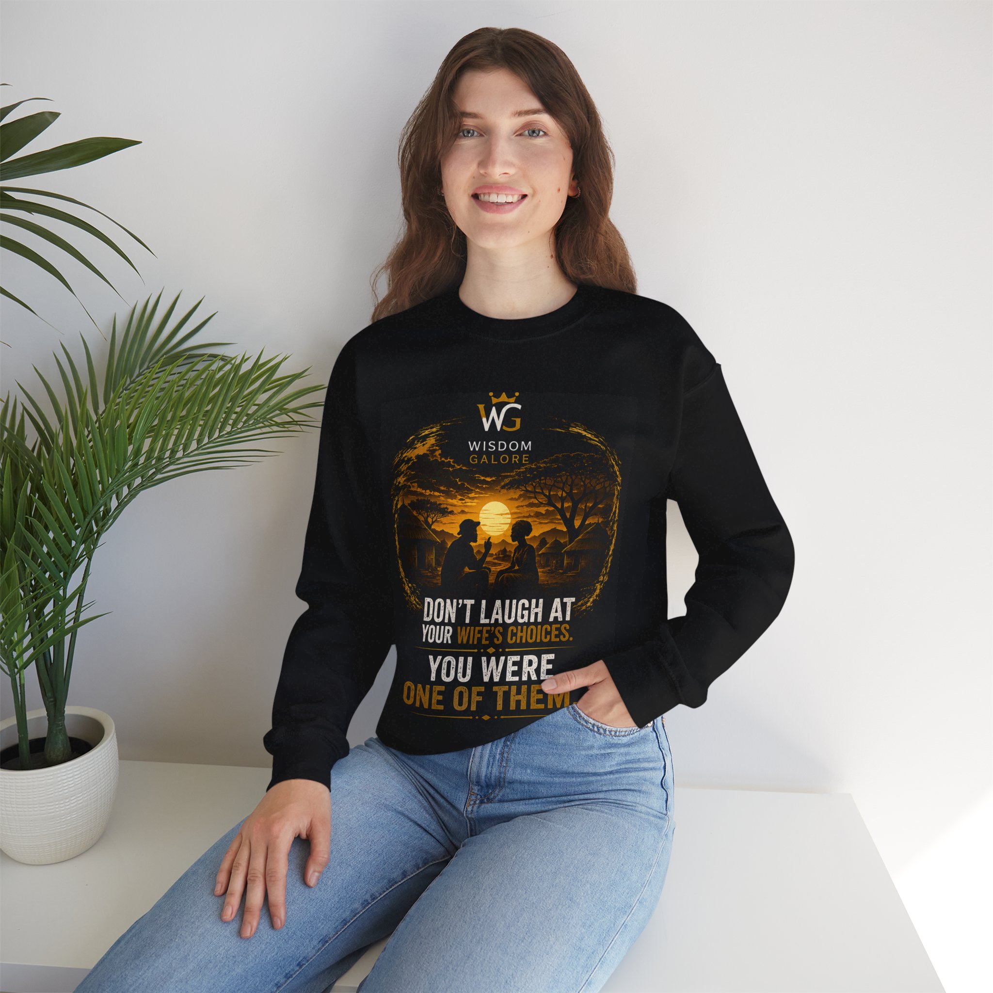 Wisdom Galore Crewneck Sweatshirt – "Don't Laugh at Your Wife's Choices" Graphic - Image 7