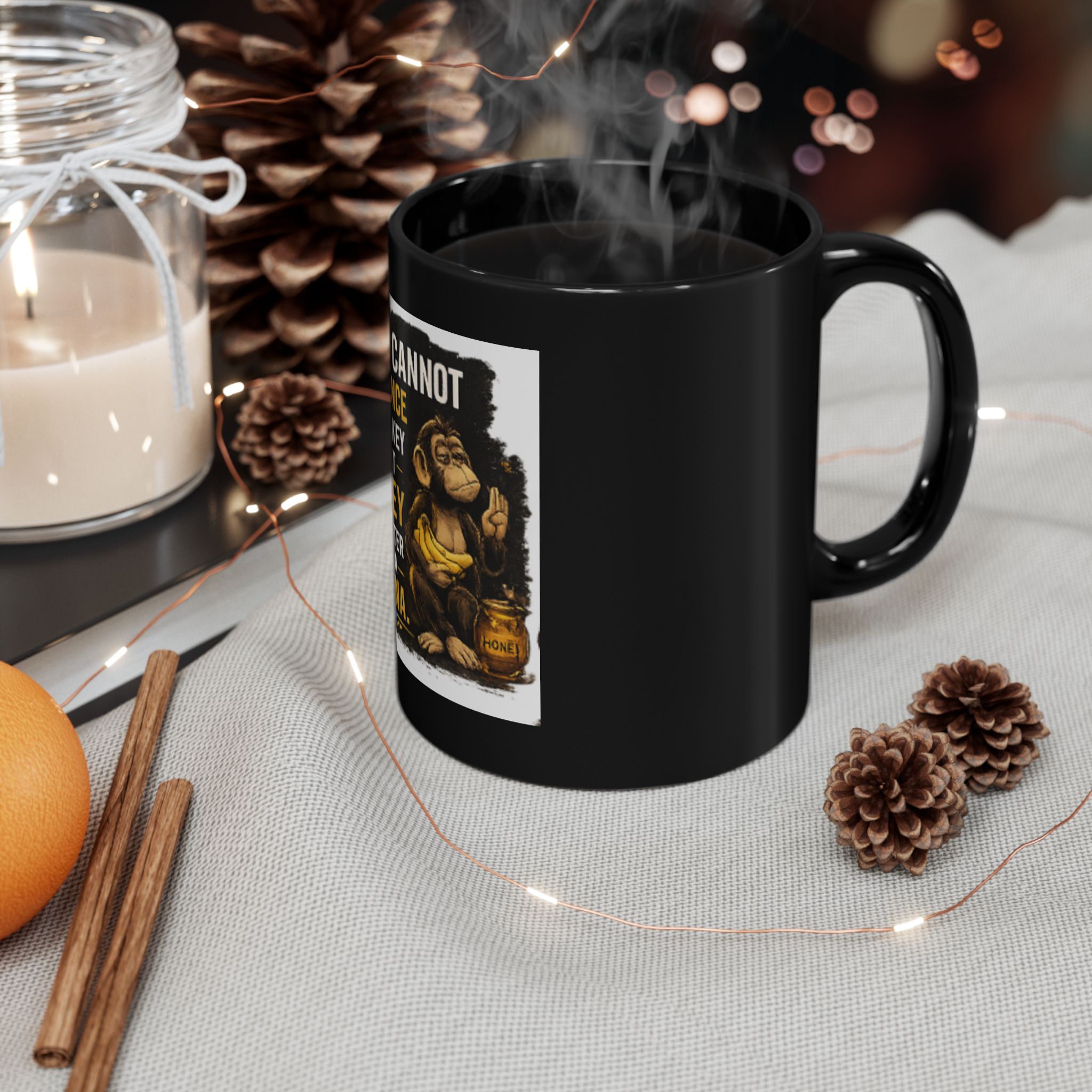Funny Monkey Quote Black Mug – "You Cannot Convince a Monkey That Honey Is Sweeter Than a Banana" (11oz/15oz) - Image 5